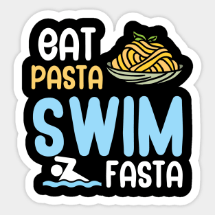 Eat pasta swim fasta Sticker